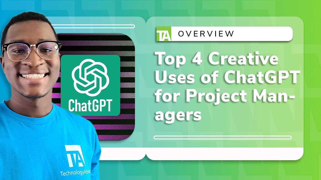 VIDEO: 4 Creative uses of ChatGPT for Project Managers | TechnologyAdvice