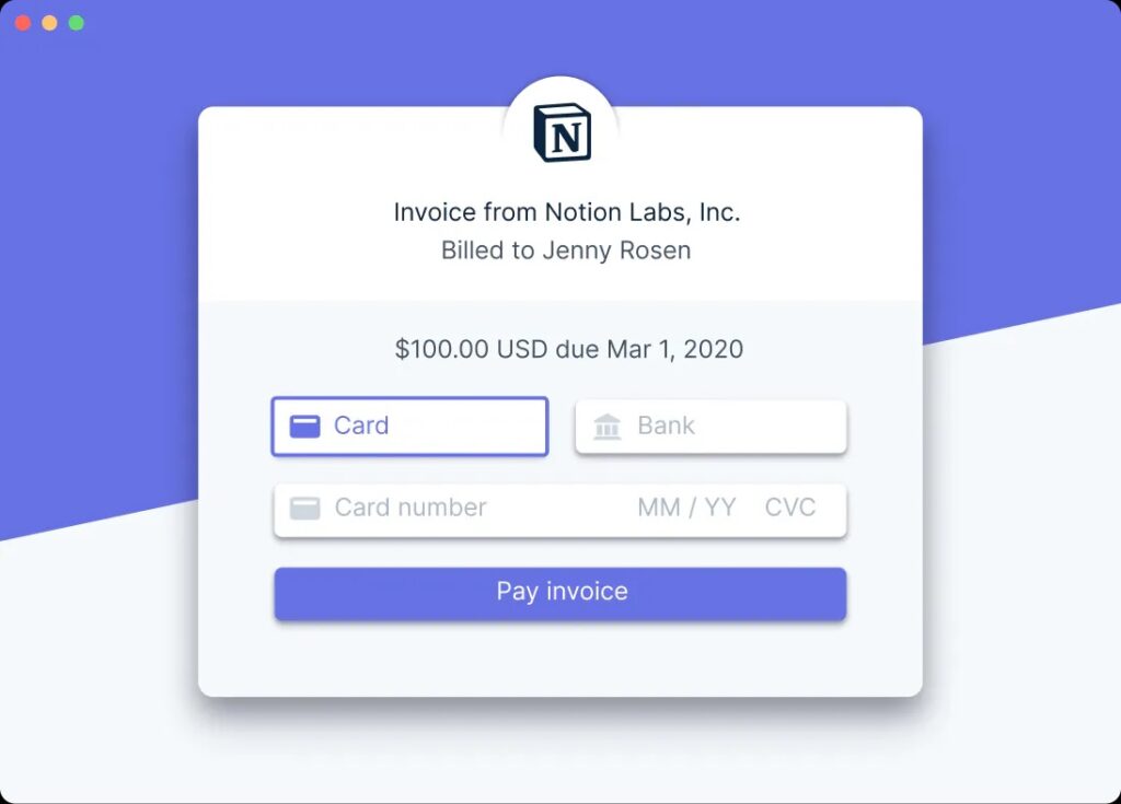 Use Stripe to send invoices and request payments from your customers. You can customize them to match your company branding, add payment terms, and accept both cards or bank transfers.