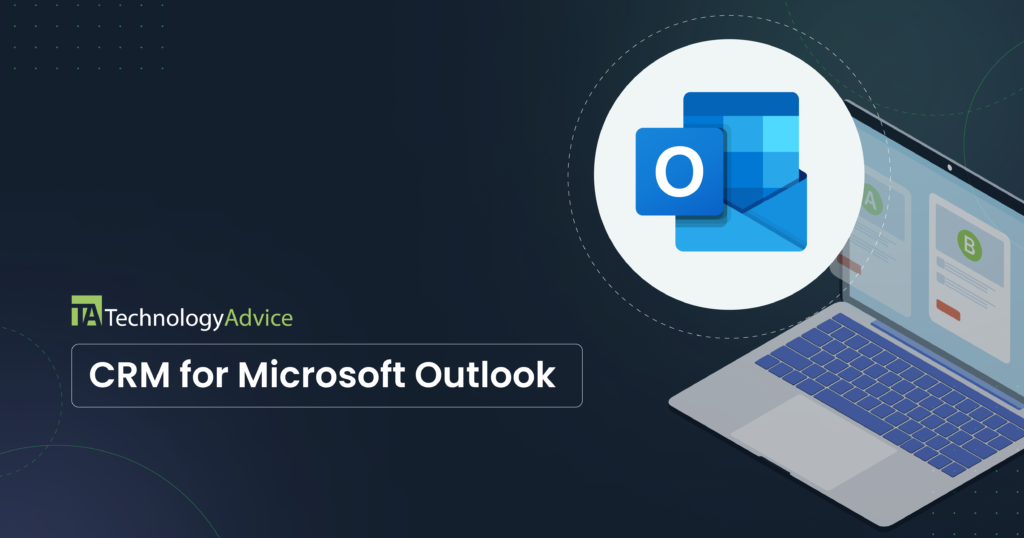 Dark blue image with the MS Outlook logo coming out of a laptop with the words CRM for Outlook and a TechnologyAdvice logo.